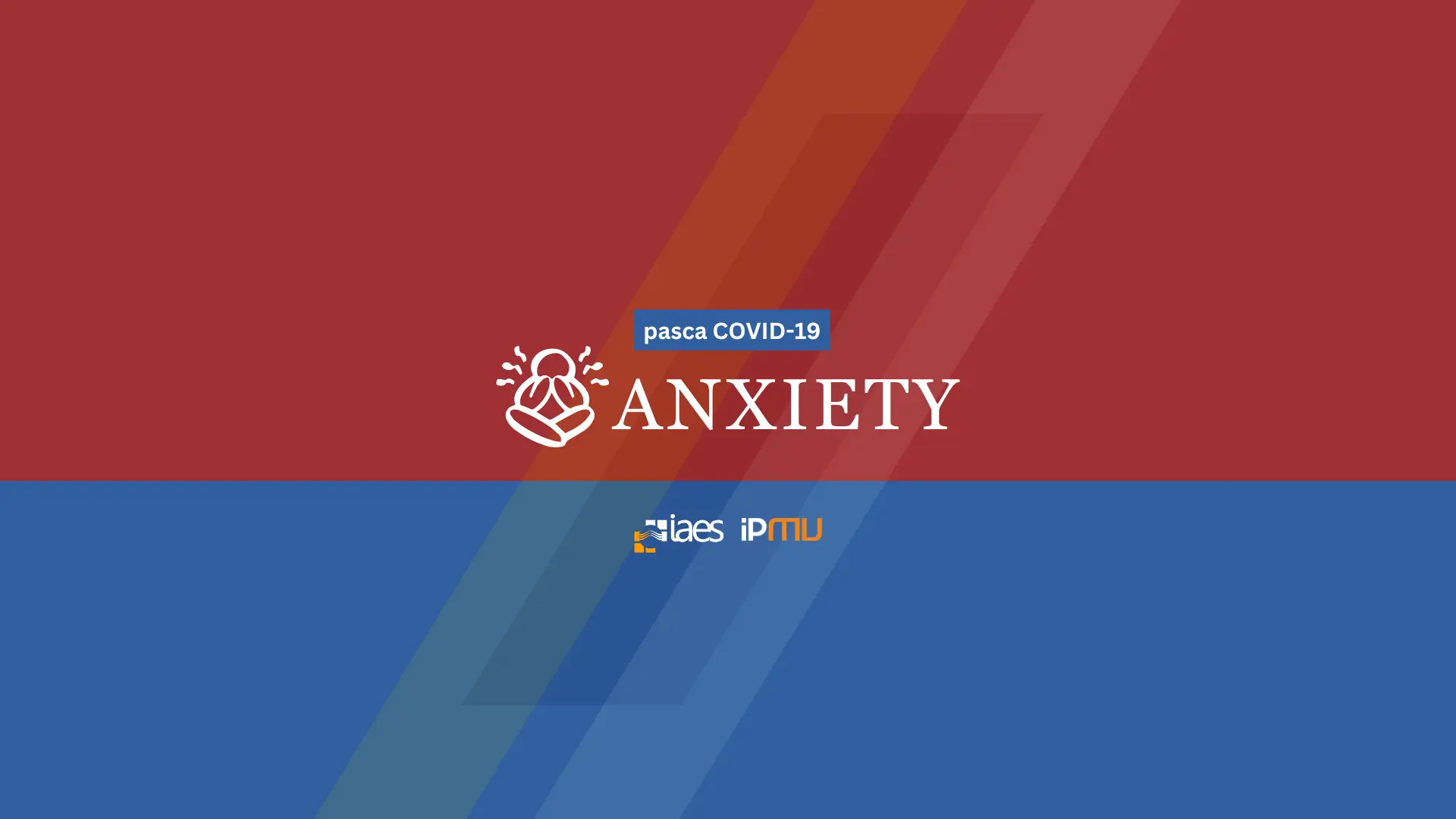 Read more about the article IAES Nawala: Anxiety posts COVID-19 pandemic