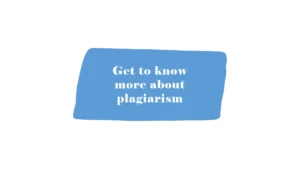 Read more about the article Get to know more about plagiarism
