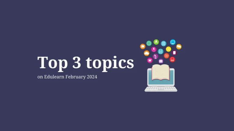 Top 3 topics on Edulearn February 2024