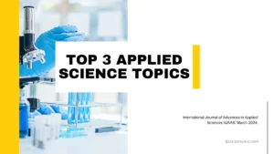 Read more about the article Top 3 applied science topics in IJAAS March 2024