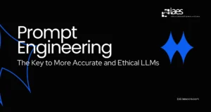 Prompt Engineering: The Key to More Accurate and Ethical LLMs