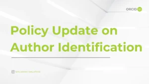 Policy Update on Author Identification (ORCID iD)